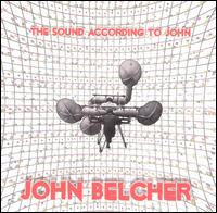 Cover for John Belcher · Sound According To (CD) (2006)