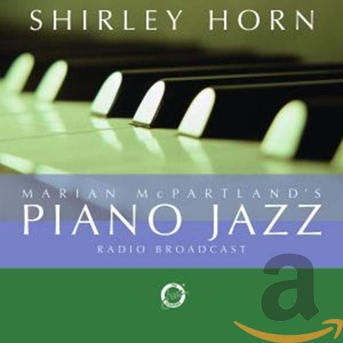 Marian Mcpartland's Piano Jazz Radio Broadcast - Shirley Horn - Musikk - CONCORD JAZZ INC. - 0727489205329 - 28. februar 2006