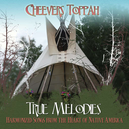 Cover for Cheevers Toppah · True Melodies:Harmonized Songs (CD) (2012)