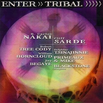 Cover for R. Carlos &amp; Cliff Sarde Nakai · Enter&gt;&gt;Tribal (CD) (2007)