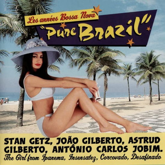 Les Annees Bossa Nova - The Girl From Ipanema - Aquarela Do Brasil - Chove Chuva ? - Pure Brazil - Musikk - POLYGRAM - 0731453564329 - 