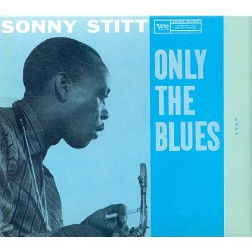 Only the Blues - Sonny Stitt - Musik -  - 0731453775329 - 