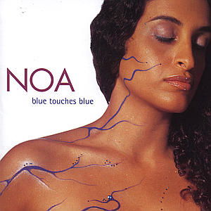 Blue Touches Blue - Noa - Musiikki - MERCURY - 0731454228329 - maanantai 16. lokakuuta 2000