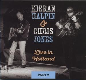 Cover for Kieran Halpin &amp; Chris Jones · Live in Holland Part Ii (CD) (2024)