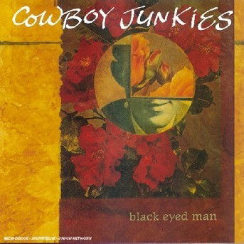 Black Eyed Man - Cowboy Junkies - Musikk - RCA - 0743213691329 - 3. februar 1992