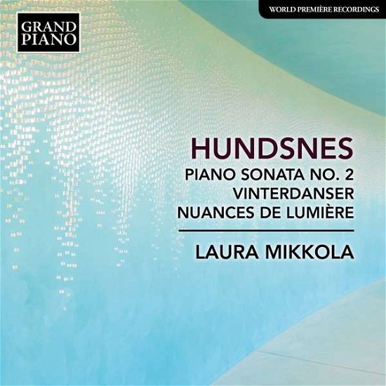 Cover for Laura Mikkola · Hundsnes: Piano Sonata No.2/vinterdanser / Nuances De Lum (CD) (2021)
