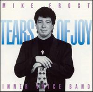 Tears of Joy - Mike Frost - Música - Cats Paw Records - 0752687410329 - 4 de março de 2008