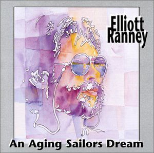 Cover for Elliott Ranney · An Aging Sailor's Dream (CD) (2012)