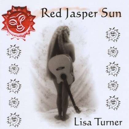 Cover for Lisa Turner · Red Jasper Sun (CD) (2009)