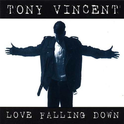 Cover for Tony Vincent · Love Falling Down (CD) (2007)
