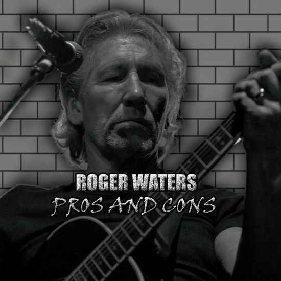 Pros and Cons - Roger Waters - Musiikki - EUROMAX - 0760137712329 - tiistai 7. huhtikuuta 2015