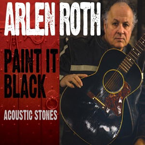 Paint It Black: Acoustic Stones - Arlen Roth - Musik - AQUINNAH - 0760137882329 - 23. september 2016