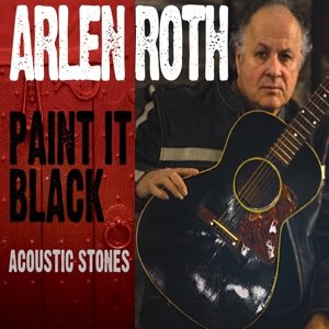Paint It Black: Acoustic Stones - Arlen Roth - Musikk - AQUINNAH - 0760137882329 - 23. september 2016