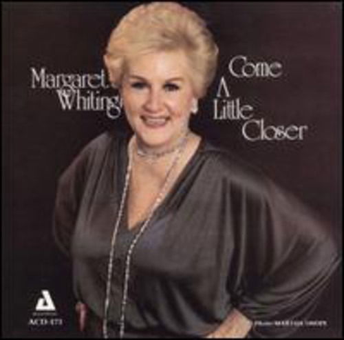 Cover for Margaret Whiting · Come A Little Closer (CD) (2014)