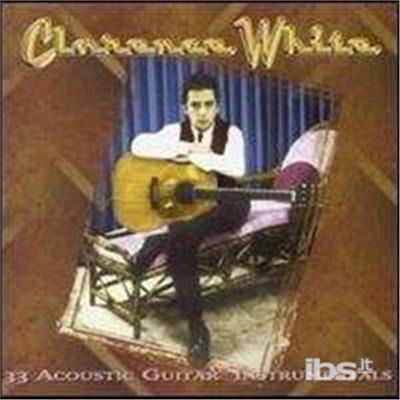 Cover for Clarence White · Clarence White-33 Acoustic Guitar Instrumentals (CD)