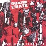 Cover for Theatre of Hate · Love is a Ghost -live- (CD) (2003)