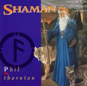 Cover for Phil Thornton · Shaman (CD) (1996)