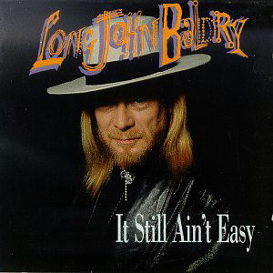 It Still Ain't Easy - John -Long- Baldry - Musik - STONY PLAIN - 0772532116329 - 14. marts 2019