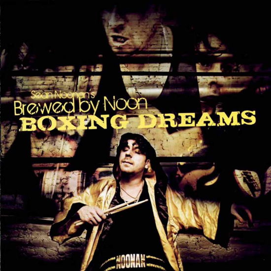 Cover for Sean Brewed by Noon Noonan · Boxing Dreams (CD) (2008)