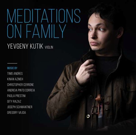 Meditations on Family - Yevgeny Kutik - Musiikki - MARQUIS RECORDS - 0774718149329 - perjantai 8. maaliskuuta 2019