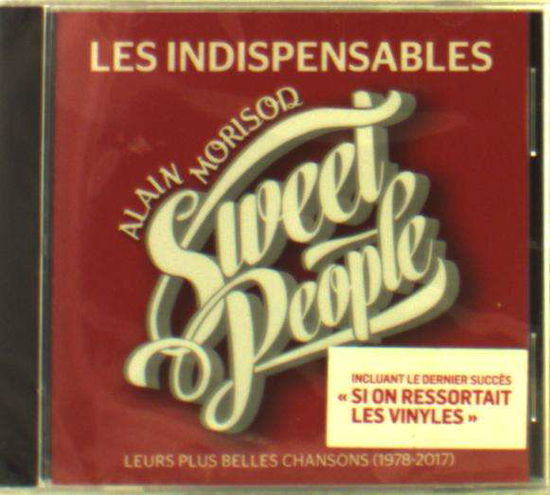 Cover for Alain Morisod &amp; Sweet People · Les Indispensables - Leurs Plus Belles Chansons (1978-2017) (CD) (2017)