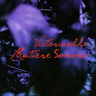 Cover for Various Artists · Victoriaville Matiere'.. (CD) (2009)