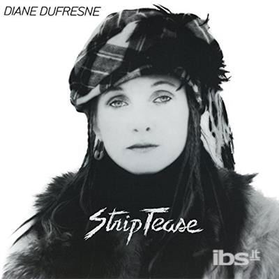 Strip-tease - Diane Dufresne - Music - GSI - 0779913062329 - December 8, 2017