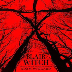 Blair Witch (Original Motion Picture Soundtrack) - Adam Wingard - Music - SOUNDTRACK - 0780163487329 - October 14, 2016