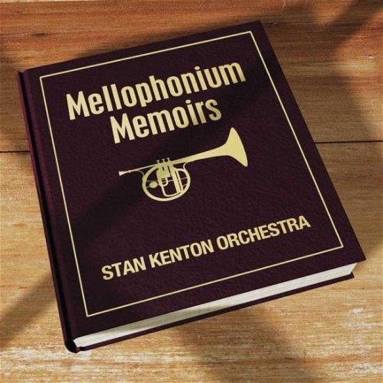 Cover for Stan Kenton · Mellophonium Memoirs (CD) (2017)