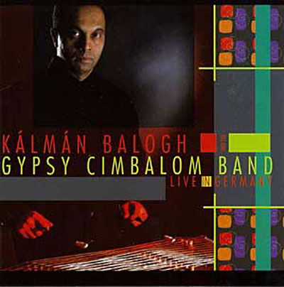 Live In Germany - Kalman Balogh - Muzyka - TRADITIONAL CROSSROADS - 0780702433329 - 25 października 2007
