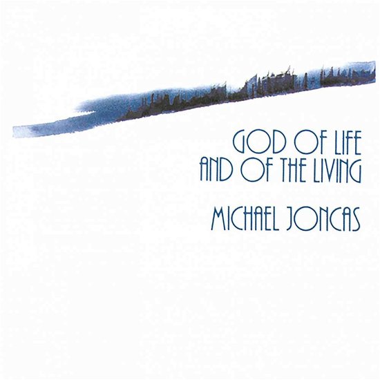 Cover for Michael Joncas · God of Life &amp; of the Living (CD) (1988)