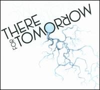 There For Tomorrow (CD) [Digipak] (2008)