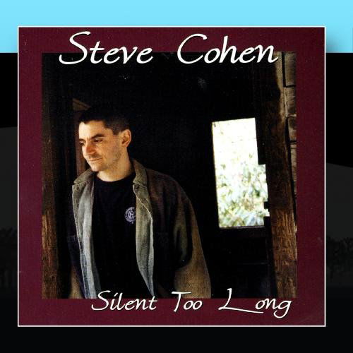 Cover for Steve Cohen · Silent Too Long (CD) (2006)