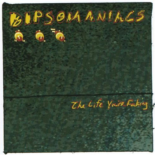 Cover for Dipsomaniacs · Life Youre Faking (CD) (2003)