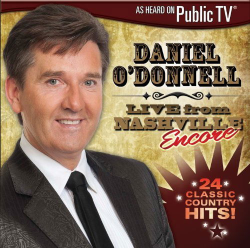 Live From Nashville Encore - Daniel O'Donnell - Musiikki - DPTV - 0796539007329 - lauantai 30. kesäkuuta 1990