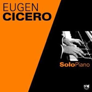 Solo Piano - Eugen Cicero - Muziek - IN & OUT - 0798747707329 - 19 november 2009