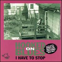 Cover for Hooked on Blues · I Have To Stop (CD) (2009)