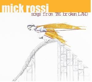 Cover for Mick Rossi · Songs From The Broken Land (CD) (2010)