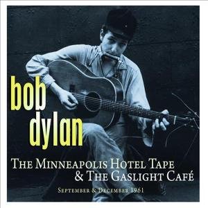 Cover for Bob Dylan · Minneapolis Hotel &amp; the Gaslight Cafe (LP) (2016)