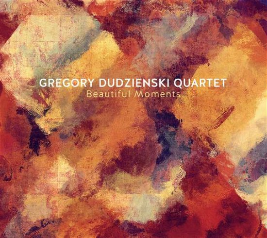 Cover for Gregory -Quartet- Dudzienski · Beautiful Moments (CD) (2021)