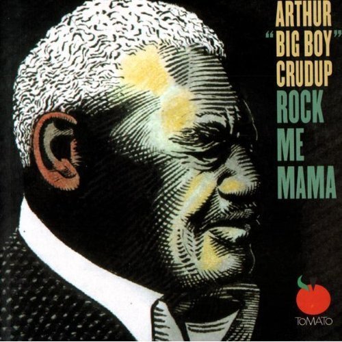 Cover for Arthur Big Boy Crudup · Rock Me Mama (CD) (2002)