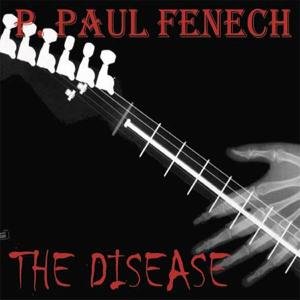 Cover for P Paul Fenech · The Disease (CD) (2011)