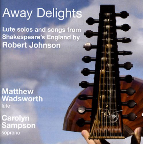 Away Delights-Lute Solos - R. Johnson - Muziek - AVIE - 0822252205329 - 1 oktober 2004
