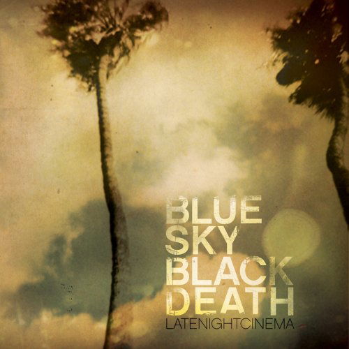 Late Night Cinema - Blue Sky Black Death - Musiikki - Babygrande - 0823979035329 - tiistai 29. huhtikuuta 2008