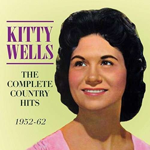Cover for Kitty Wells · The Complete Country Hits 1952-1962 (CD) (2015)