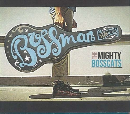 Cover for Mighty Bosscats · Bossman (CD) (2015)