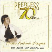 70 Anos Peerless Una Historia - Marco Antonio Vazquez - Música - WEA Latina - 0825646041329 - 16 de septiembre de 2003