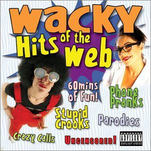 Cover for Leland Gregory · Wacky Hits of the Web Uncensored (CD) [Uncensored edition] (2002)