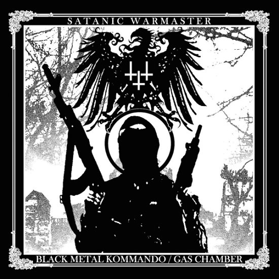 Cover for Satanic Warmaster · Black Metal Kommando / Gas Chamber (CD) (2016)