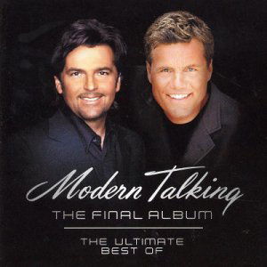 Final Album - Modern Talking - Musikk - IMPT - 0828765455329 - 22. juli 2003